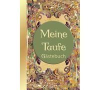 Meine Taufe - Gästebuch im Vintage - Stil - edel, zeitlos und stilvoll: Hochwertiges Buch für unvergessliche Erinnerungen an die Tauffeier