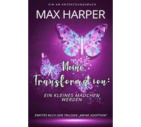 Meine Transformation: ein kleines Mädchen werden: ein ABDL Sissy Babybuch