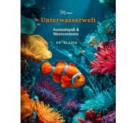 Meine Unterwasserwelt - Ausmalspaß und Meereswissen: Malbuch mit Meeresmotiven und Fakten über Tiere, Malbilder von faszinierenden Fischen und anderen Meerestieren.