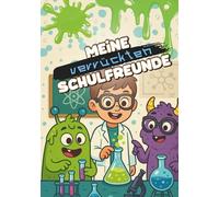 Meine verrückten Schulfreunde | Premium Edition: Das kreative Freundebuch für Grundschüler - mit vielen Ausmalfeldern ideal für Schreibanfänger und Monsterfreunde