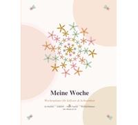 Meine Woche: Wochenplaner für Selfcare & Achtsamkeit: 52 Wochen undatiert - mit Habit-Tracker, Wochenreflexion und Wheel of Life