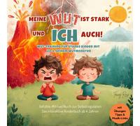 Meine Wut ist stark und Ich auch! Wut-Training für starke Kinder mit Lio & seinem Wutmonster: Gefühle-Mitmachbuch zur Selbstregulation - Das interaktive Kinderbuch ab 4 Jahren