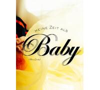 Meine Zeit als Baby: - Baby, Geburt, Geschenk, Erinnerung