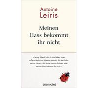 Meinen Hass bekommt ihr nicht: "Freitagabend habt ihr das Leben eines außerordentlichen Wesens geraubt, das der Liebe meines Lebens, der Mutter meines Kindes, aber ihr bekommt meinen Hass nicht."