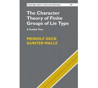 Meinolf Geck Gunte The Character Theory of Finite Groups of L (Copertina rigida)