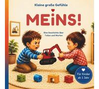 MEINS!: Ein liebevolles Bilderbuch über die ersten Konflikte im Kleinkindalter.