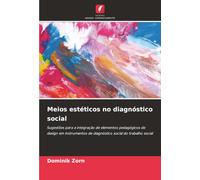 Meios estéticos no diagnóstico social: Sugestões para a integração de elementos pedagógicos de design em instrumentos de diagnóstico social do trabalho social