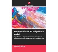 Meios estéticos no diagnóstico social: Sugestões para a integração de elementos pedagógicos de design em instrumentos de diagnóstico social do trabalho social