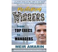 Meir Amarin Mentoring Winners from Top Execs to Managers (Tascabile)