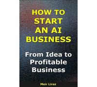 Meir Liraz How to Start an AI Business (Tascabile) Bizmove