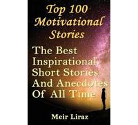 Meir Liraz Top 100 Motivational Stories (Tascabile)
