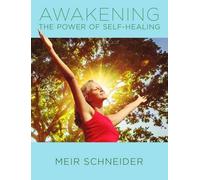 Meir Schneider Awakening the Power of Self-Healing (Tascabile)