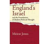 Meirav Jones England's Israel and the Foundations of Modern P (Copertina rigida)