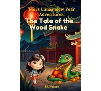 Mei's Lunar New Year Adventures: The Tale of the Wood Snake