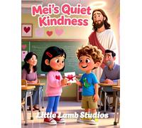 Mei's Quiet Kindness: A Christian Rhyming Valentine’s Day Story About Finding Joy Through Faith for Children Ages 3-8: 9