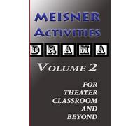Meisner Activities Volume 2: For Theatre Classroom and Beyond
