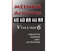 Meisner Activities Volume 6: Creative Doings and Activities