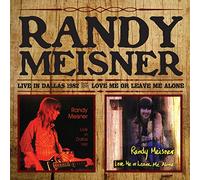 Meisner, Randy - Live In Dallas/Love Me Or Leave Me Alone (2 CD)