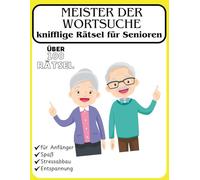 Meister der Wortsuche: 100 kniffelige Rätsel für Senioren: Gehirnjogging leicht gemacht: Extra Groß: Für Senioren