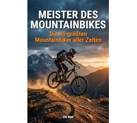 Meister des Mountainbikes: Die 45 größten Mountainbiker aller Zeiten