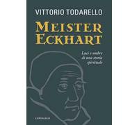 Meister Eckhart. Luci e ombre di una storia spirituale