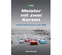 Meister mit zwei Kerzen: Trabant-Rennsport in der DDR