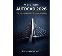 MEISTERN AUTOCAD 2026: Der effizicnte Leitfoden für erfahrene Zeichner