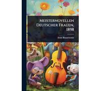 Meisternovellen Deutscher Frauen, 1898