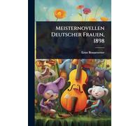 Meisternovellen Deutscher Frauen, 1898