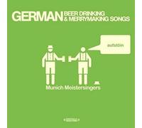 Meistersingers, Munich - German Beer Drinking & Merrymaking Songs