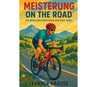 Meisterung On The Road: Die Reise Und Strategien Von Rick Zabel