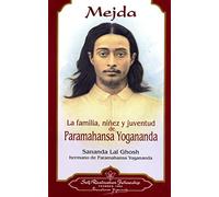 Mejda: La Familia, Ninez y Juventud de Paramahansa Yogananda