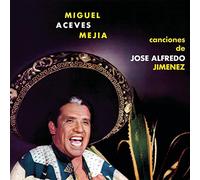 Mejia, Miguel Aceves - Canciones De Jose A Jimenez