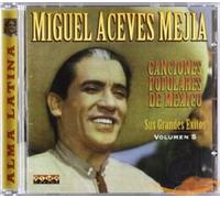 Mejia, Miguel Aceves - Canciones Populares De Mexic