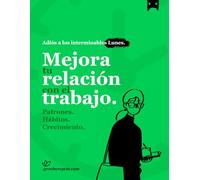 Mejora tu relación con el trabajo: Patrones | Hábitos | Crecimiento