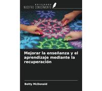 Mejorar la enseñanza y el aprendizaje mediante la recuperación