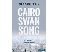 Mekkawi Said Cairo Swan Song (Tascabile)