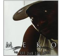 Meko - Lo Que Dan Los Anos