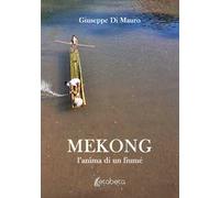 Mekong. L'anima di un fiume