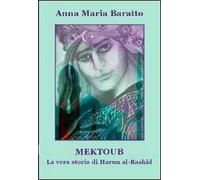 Mektoub. La vera storia di Harun al-Rashid
