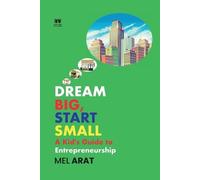 Mel Arat Dream Big, Start Small (Tascabile)