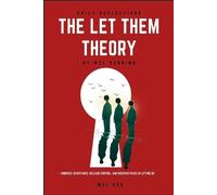 Daily Reflections: The Let Them Theory by Mel Robbins - Embrace Acceptance, Release Control, and Discover Peace in Letting Go