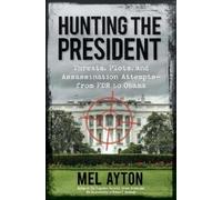 Mel Ayton Hunting the President (Tascabile)