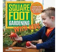Mel Bartholomew Square Foot Gardening with Kids (Tascabile)