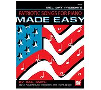 Mel Bay: Patriotic Songs For Piano Made Easy. For Pianoforte
