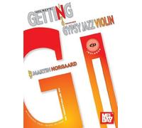Mel Bay presents Getting Into Gypsy Jazz Violin by Martin Norgaard (2008) Sheet music