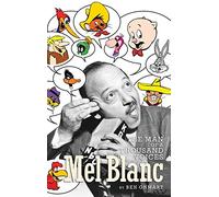 Mel Blanc: The Man of a Thousand Voices (hardback)