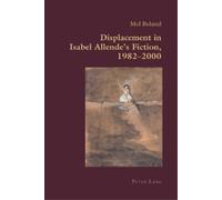 Mel Boland Displacement in Isabel Allende’s Fiction, 1982-2000 (Tascabile)