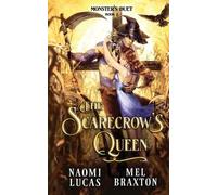 Mel Braxton Naomi Lucas The Scarecrow's Queen (Tascabile) Monster's Duet