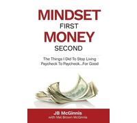 Mel Brown McGinnis Jb McGinnis Mindset First Money Second (Tascabile)